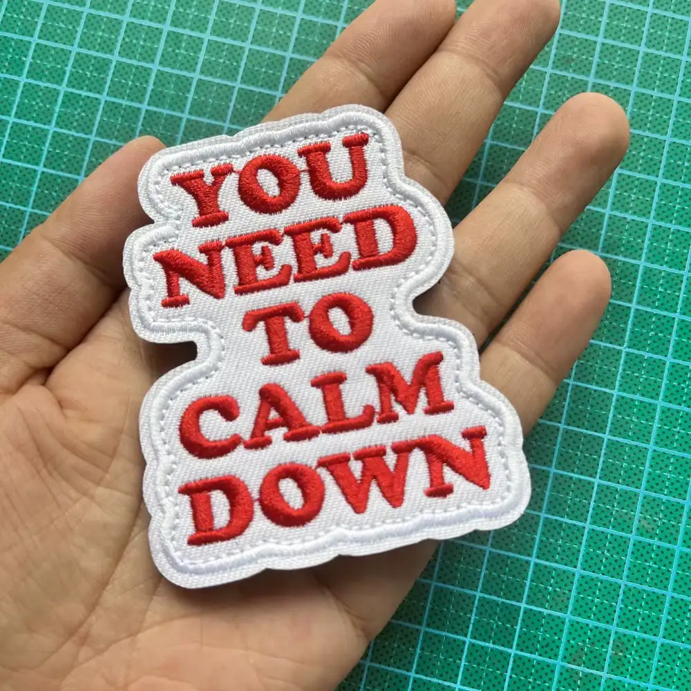 YOU NEED TO CALM DOWN Fun Embroidered Hook-and-Loop Patch