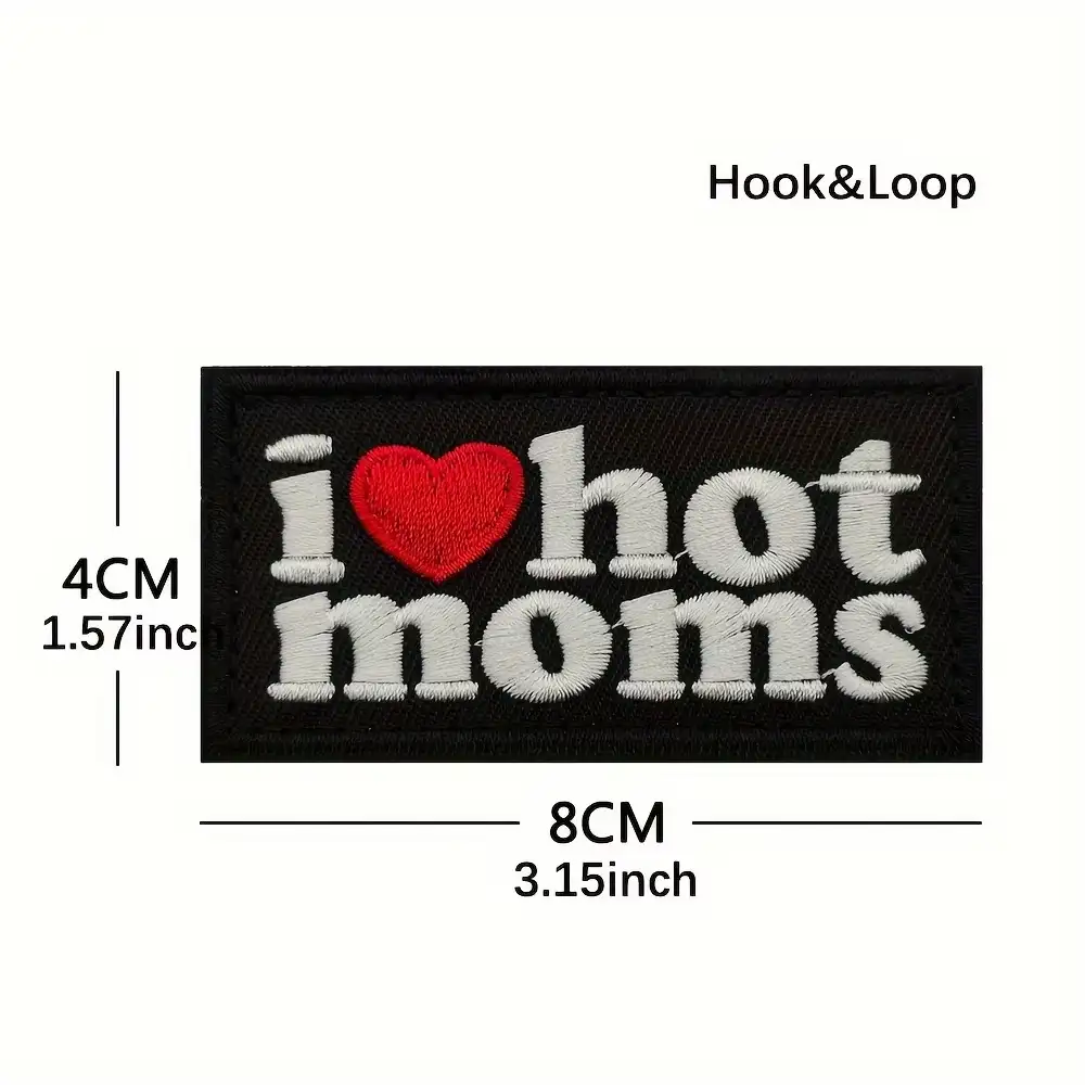 I LOVE HOT MOMS Novelty Embroidered Velcro Patch Badge