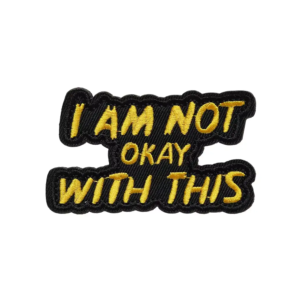 "NOT OKAY" novelty embroidered Velcro patch