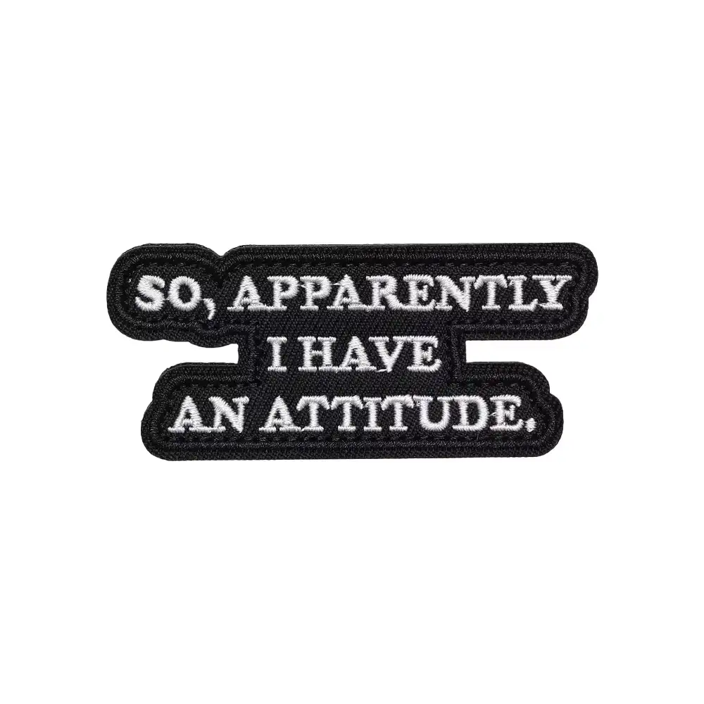 I HAVE AN ATTITUDE embroidered hook-and-loop badge