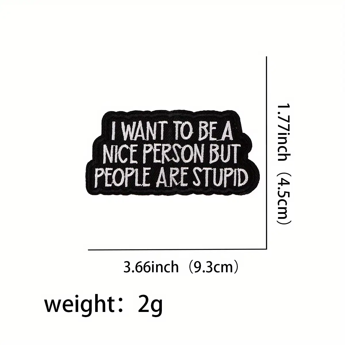 "I want to be a good person, idiot" funny embroidered fabric patch