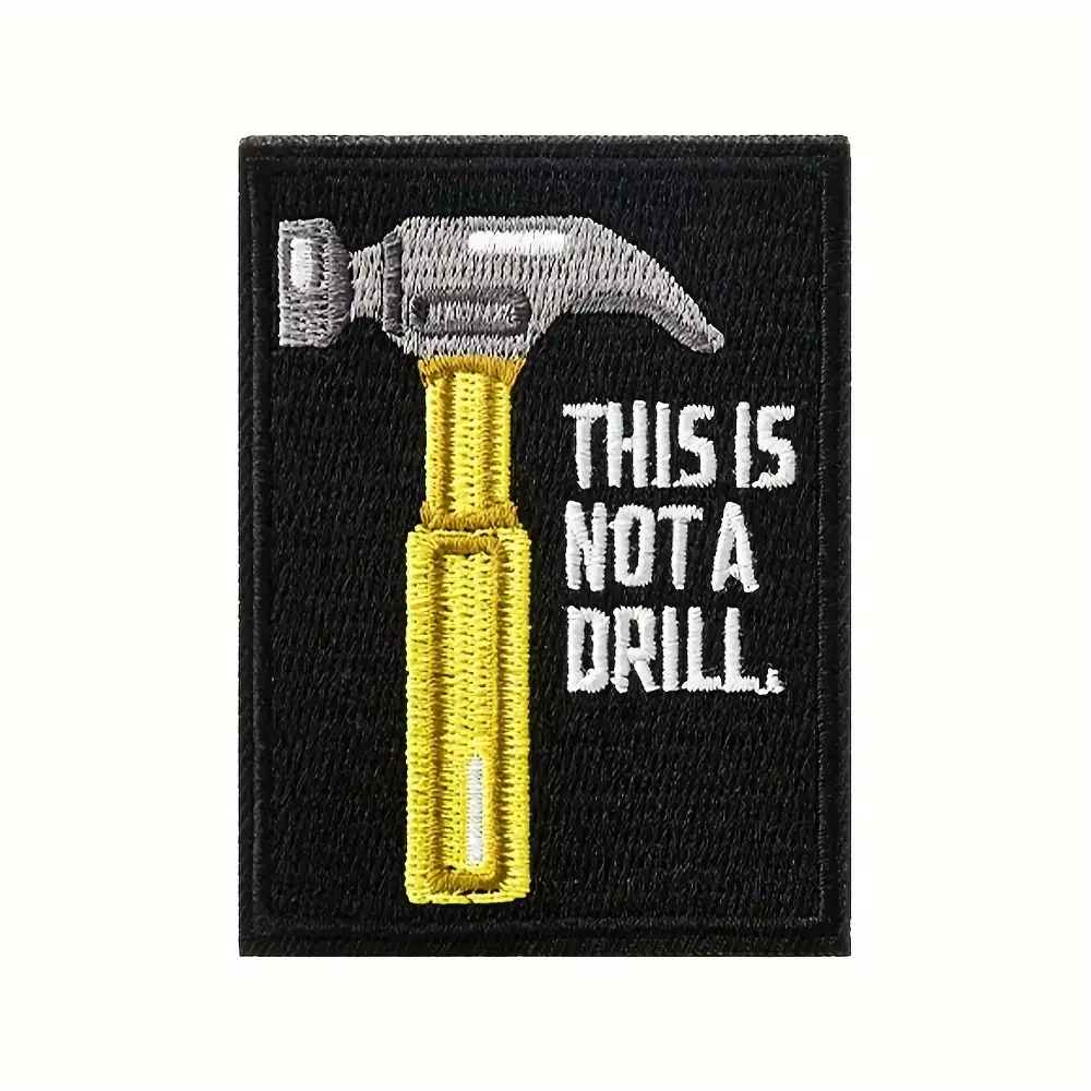 "This Is Not a Drill" fun embroidered Velcro badge